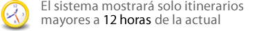 El sistema mostrar� solo itinerarios mayores a 24 horas de la actual